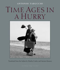 Title: Time Ages in a Hurry, Author: Antonio Tabucchi