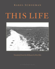 Title: This Life, Author: Karel Schoeman