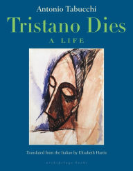 Title: Tristano Dies: A Life, Author: Antonio Tabucchi