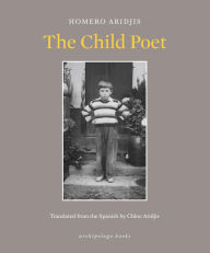 Title: The Child Poet, Author: Homero Aridjis