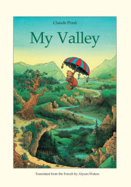 Title: My Valley, Author: Claude Ponti