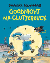 Title: Goodnight, Mr. Clutterbuck, Author: Mauri Kunnas