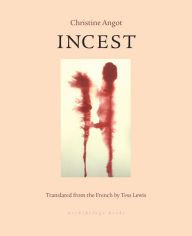 Title: Incest, Author: Christine Angot