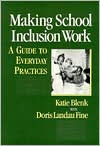 Title: Making School Inclusion Work: A Guide to Everyday Practices, Author: Katie Blenk
