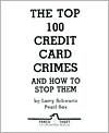 The Top 100 Credit Card Crimes and How to Stop Them / Edition 2
