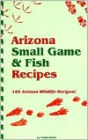 Arizona Small Game & Fish Recipes