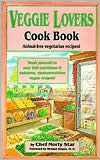 Title: Veggie Lovers Cookbook, Author: Chef Morty Star