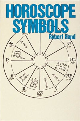 Horoscope Symbols By Robert Hand Paperback Barnes Noble