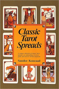 Title: Classic Tarot Spreads, Author: Sandor Konraad