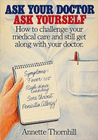 Title: Ask Your Doctor, Ask Yourself, Author: Annette Thornhill