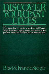 Title: Discover Your Past Lives, Author: Brad and Francie Steiger