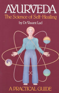 Title: AyurVeda: The Science of Self-Healing, Author: Dr. Vasant Lad