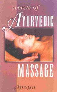 Title: Secrets of Ayurvedic Massage, Author: Atreya