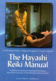 Title: Hayashi Reiki Manual: Traditional Japanese Healing Techniques from the Founder of the Western Reiki System, Author: Frank Arjava Petter
