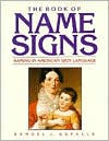 Title: Book of Name Signs: Naming in American Sign Language / Edition 1, Author: Samuel J. Supalla