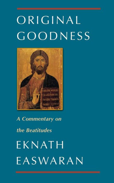 Original Goodness: A Commentary on the Beatitudes