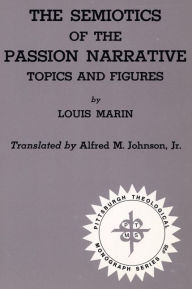 Title: The Semiotics of the Passion Narrative, Author: Louis Marin