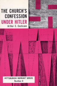 Title: The Church's Confession Under Hitler / Edition 2, Author: Arthur C. Cochrane