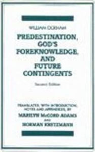 Title: Predestination,God's Foreknowledge,and Future Contingents, Author: William of Ockham