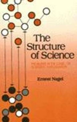 Structure of Science: Problems in the Logic of Scientific Explanation / Edition 2
