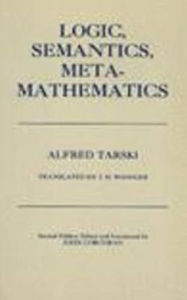 Title: Logic, Semantics, Metamathematics / Edition 2, Author: Alfred Tarski