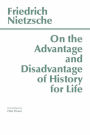 On the Advantage and Disadvantage of History for Life / Edition 1