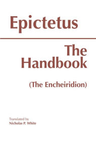 Title: The Handbook (The Encheiridion), Author: Epictetus