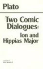 Ion and Hippias Major: Two Comic Dialogues