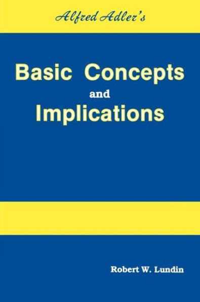 Alfred Adler's Basic Concepts And Implications / Edition 1