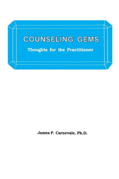 Counseling Gems: Thoughts For The Practitioner / Edition 1