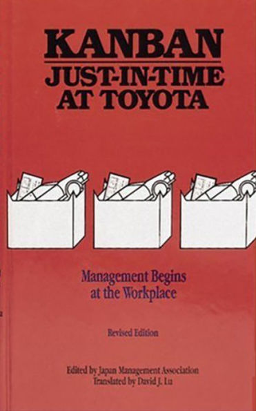 Kanban Just-in Time at Toyota: Management Begins at the Workplace / Edition 1