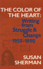 The Color of the Heart: Writing from Struggle & Change 1959-1990