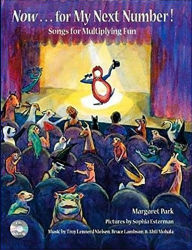 Title: Now for My Next Number!: Songs for Multiplying Fun, Author: Margaret Park