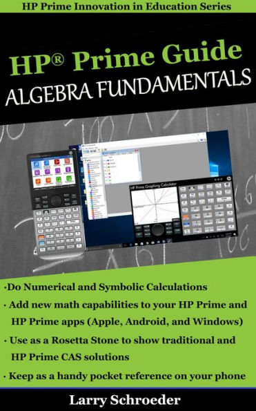 HP Prime Guide Algebra Fundamentals: HP Prime Revealed and Extended