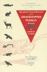 Title: Vertebrate Faunal Remains from Grasshopper Pueblo, Arizona, Author: John W. Olsen