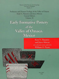 Title: Early Formative Pottery of the Valley of Oaxaca, Author: Kent V. Flannery