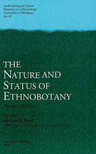 Title: The Nature and Status of Ethnobotany, 2nd ed, Author: Richard I. Ford