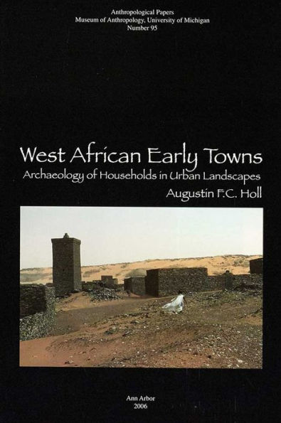 West African Early Towns: Archaeology of Households in Urban Landscapes