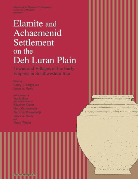 Elamite and Achaemenid Settlement on the Deh Luran Plain: Towns and Villages of the Early Empires in Southwestern Iran