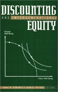 Title: Discounting and Intergenerational Equity / Edition 1, Author: Paul R. Portney