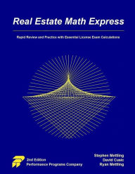 Title: Real Estate Math Express: Rapid Review and Practice with Essential License Exam Calculations, Author: Stephen Mettling