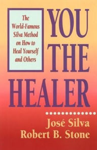 Title: You The Healer, Author: José Silva