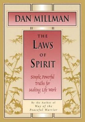 Laws of Spirit: Simple, Powerful Truths for Making Life Work