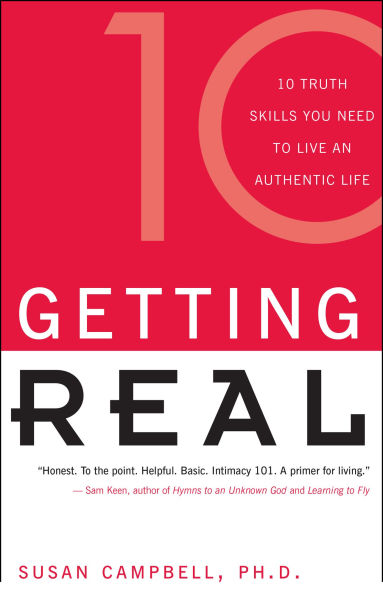 Getting Real: 10 Truth Skills You Need to Live an Authentic Life