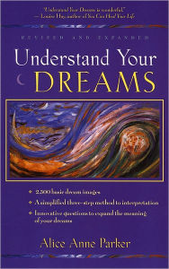 Title: Understand Your Dreams 3 Ed, Author: Alice Anne Parker