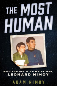 Adam Nimoy discusses & signs THE MOST HUMAN: RECONCILING WITH MY FATHER, LEONARD NIMOY