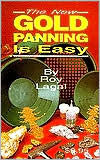 Title: New Gold Panning Is Easy: Prospecting and Treasure Hunting, Author: Roy Lagal