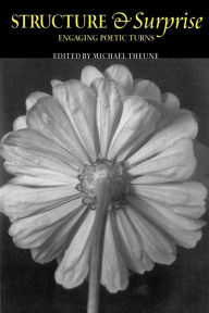 Title: Structure & Surprise: Engaging Poetic Turns, Author: Michael Theune