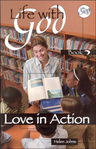 Title: Life with God: Love in Action, Author: Helen Johns