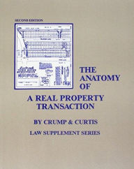 Title: Anatomy of a Real Property Transaction, Author: David Crump